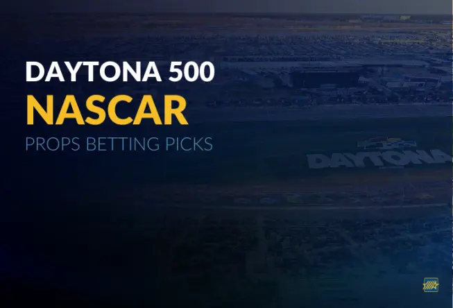 Daytona 500 Props Betting Picks