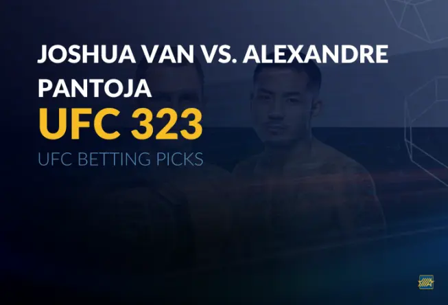 UFC: Josha Van vs Alexandre Pantoja Betting Picks