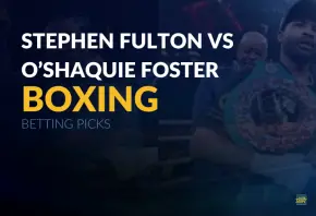 Boxing: Stephen Fulton vs O'Shaquie Foster Betting Picks