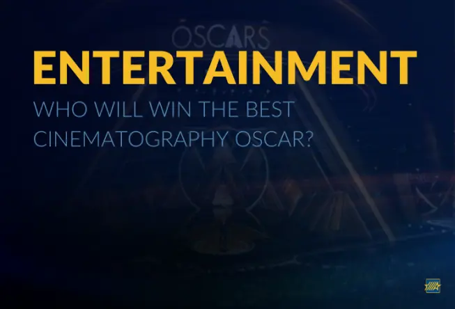Entertainment: 2026 Best Cinematography Oscar Winner Betting Pick