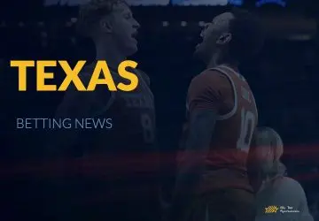 Texas Betting Update