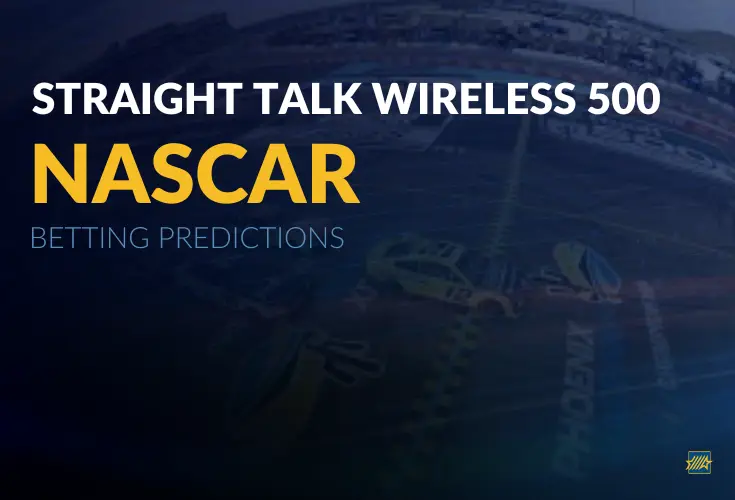 NASCAR: Straight Talk Wireless 500 Betting Predictions