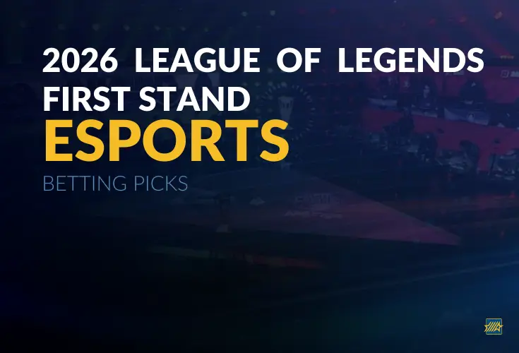 Esports: 2026 League of Legends First Stand Betting Picks