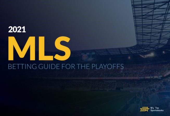 Betting Guide for the 2021 MLS Playoffs