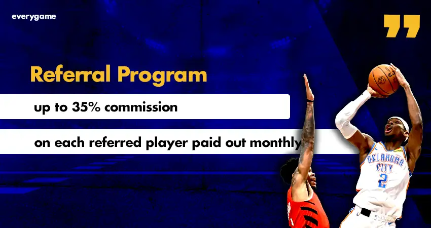 Everygame referral program promotion offering up to 35% commission on each referred player paid out monthly
