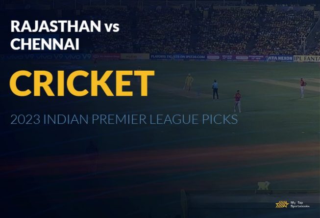 2023 IPL Picks Rajasthan Royals vs Chennai Super Kings