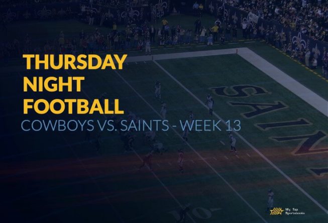 Cowboys vs Saints: NFL Thursday Night Football Week 13 Picks Thursday Night Football - Cowboys vs. Saints - Week 13