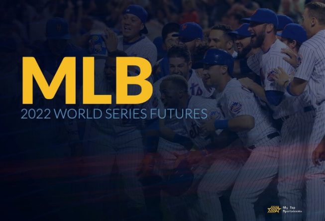 Updated: 2022 World Series Futures - Mets Make Big Moves 2022 MLB World Series Futures