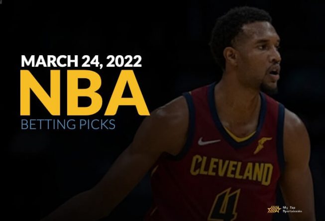 NBA Predictions & Picks for March 24, 2022 Games NBA Picks March 24, 2022