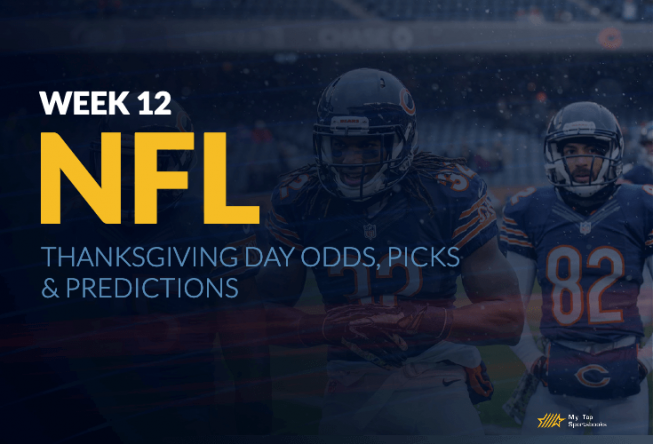 NFL Week 12: Thanksgiving Day Odds, Picks and Predictions NFL Week 12: Thanksgiving Day Odds, Picks and Predictions