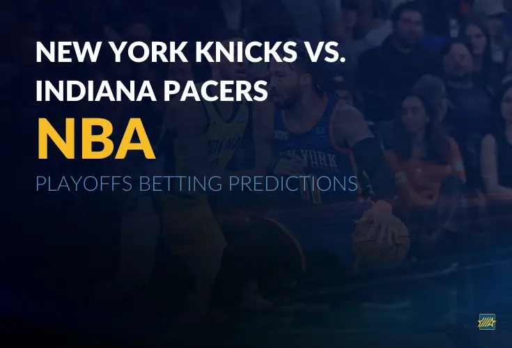 NBA Playoffs: New York Knicks vs. Indiana Pacers betting predictions