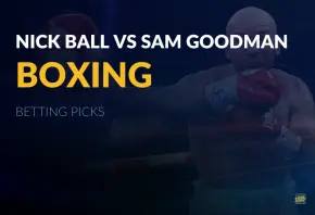 BOXING: Nick Ball vs. Sam Goodman Betting Predictions