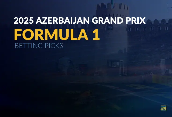 F1: 2025 Azerbaijan Grand Prix Betting Picks