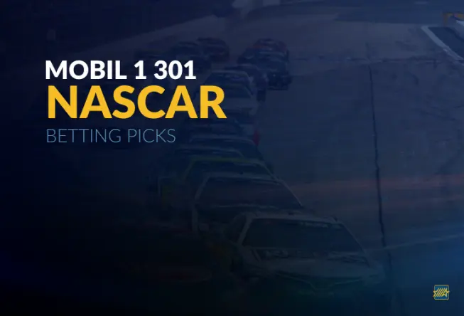 NASCAR: Mobil 1 301 Race Betting Picks