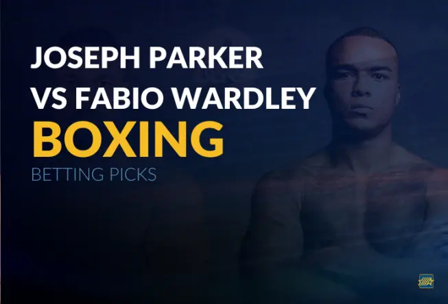Boxing: Joseph Parker vs. Fabio Wardley betting picks
