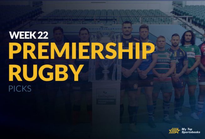 premiership rugby week 22 betting picks