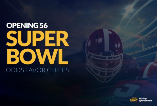 Opening Super Bowl 56 Odds Favor Chiefs super bowl opening 56 betting odds