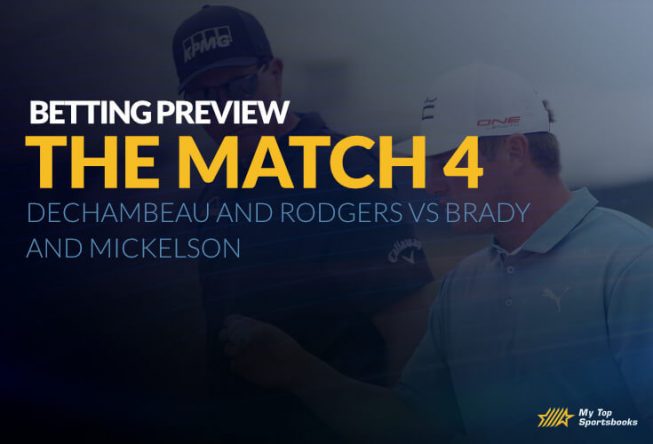 The Match 4 Betting Preview: DeChambeau and Rodgers vs Brady and Mickelson the match 4 betting preview